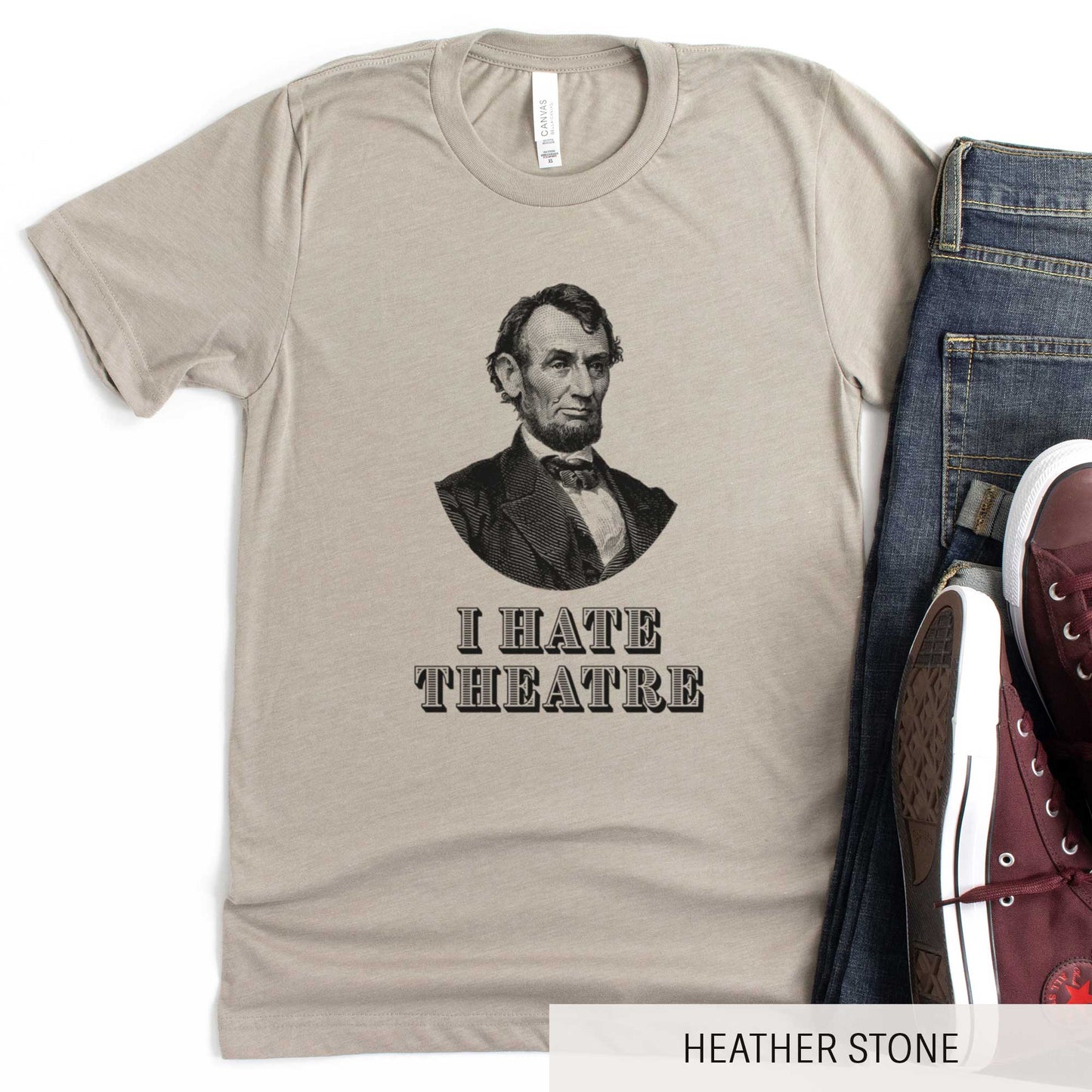 Abraham Lincoln I Hate Theatre - Adult Unisex Jersey Crew Tee