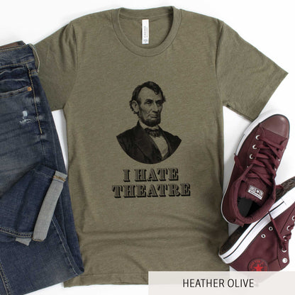 Abraham Lincoln I Hate Theatre - Adult Unisex Jersey Crew Tee