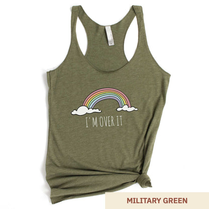 A military green Next Level triblend racerback tank top featuring a rainbow and clouds and the words i'm over it.